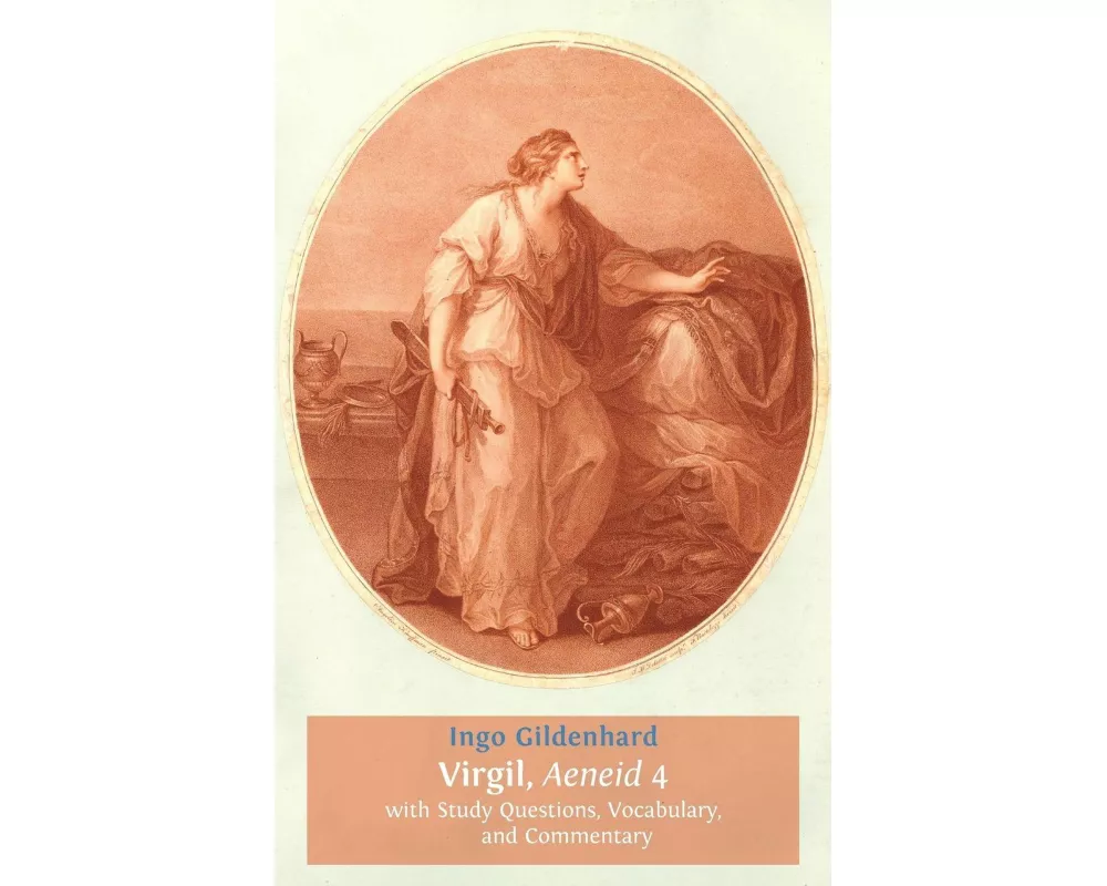 Virgil, Aeneid, 4, with Study Questions, Vocabulary, and Commentary