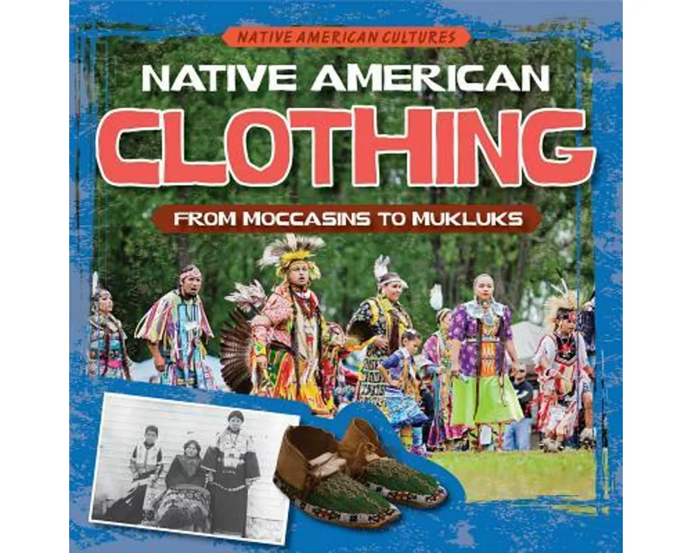 Native American Clothing: From Moccasins to Mukluks