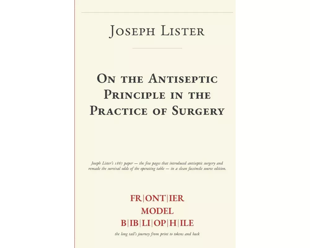 On the Antiseptic Principle in the Practice of Surgery