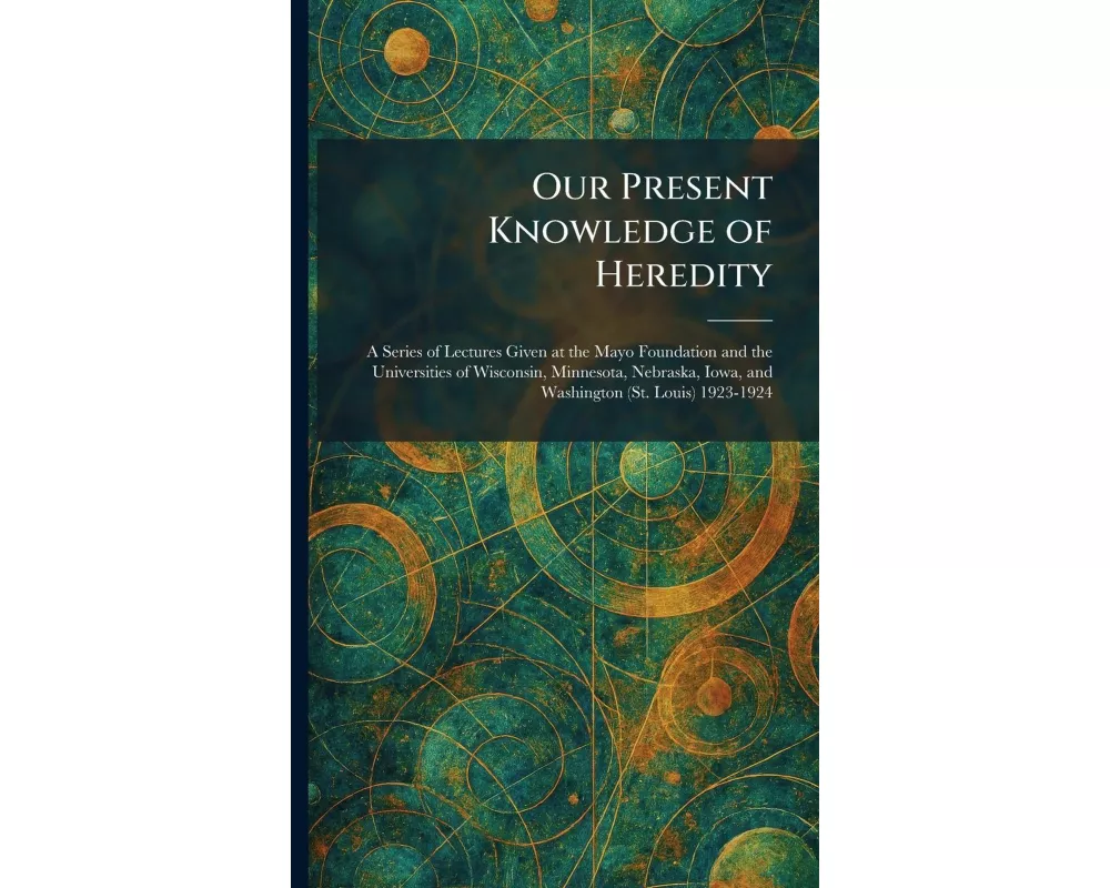 Our Present Knowledge of Heredity