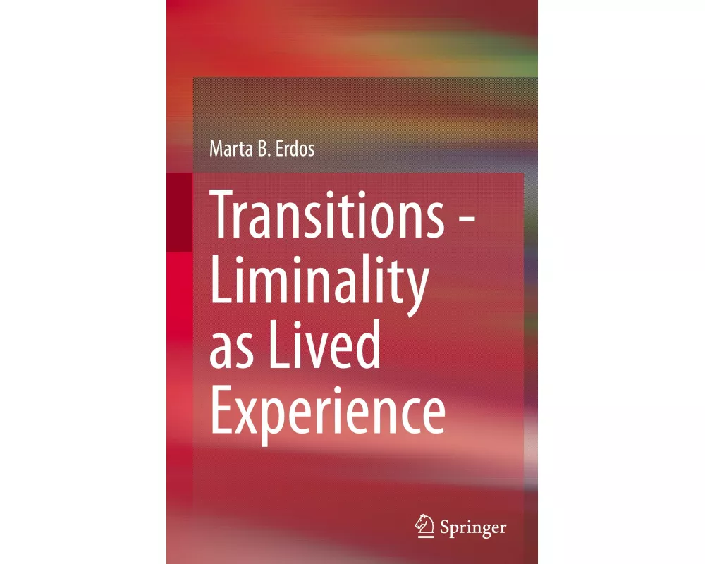 Transitions - Liminality as Lived Experience