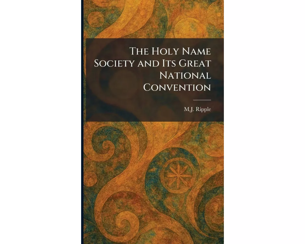 The Holy Name Society and Its Great National Convention