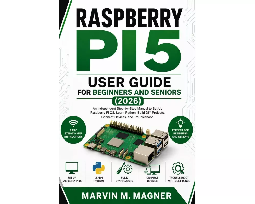 Raspberry Pi 5 User Guide for Beginners and Seniors (2026 Edition)