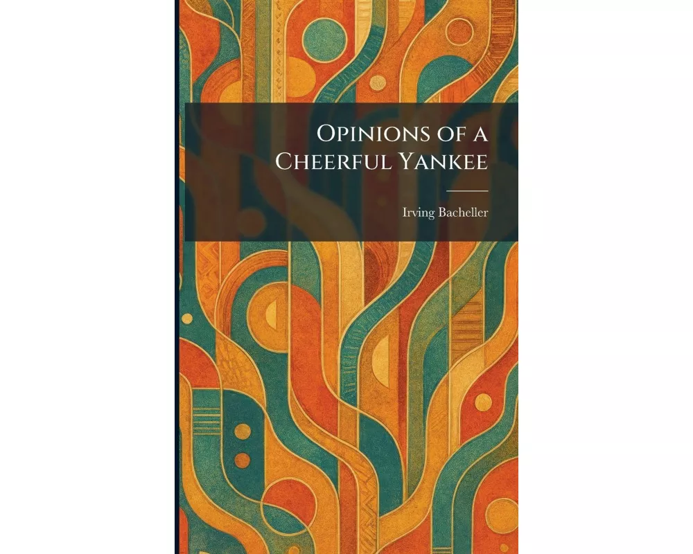 Opinions of a Cheerful Yankee