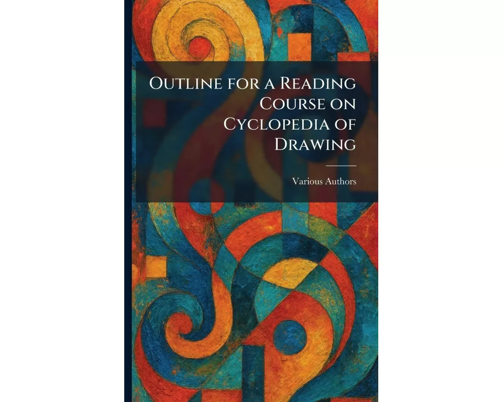 Outline for a Reading Course on Cyclopedia of Drawing