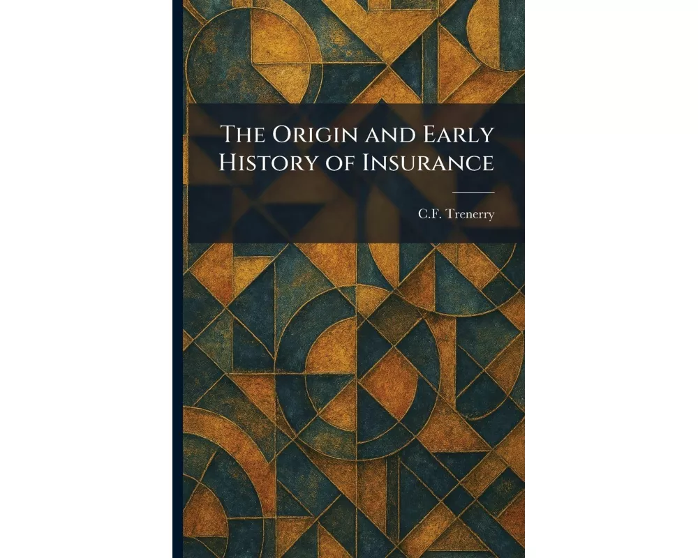 The Origin and Early History of Insurance