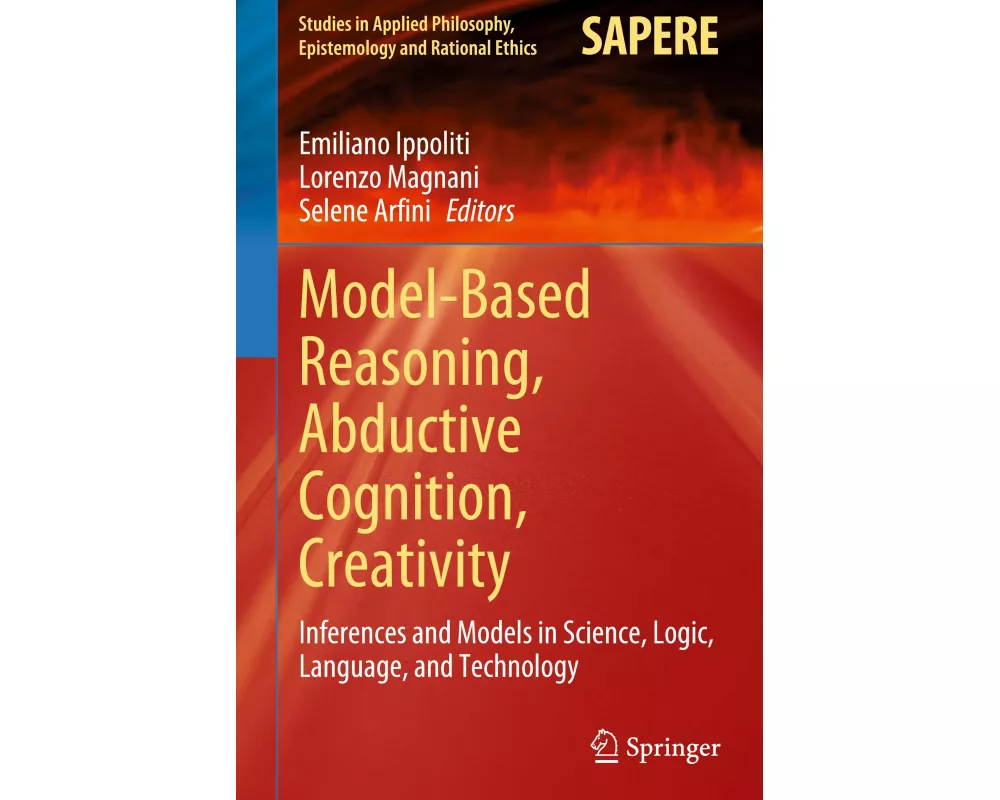 Model-Based Reasoning, Abductive Cognition, Creativity