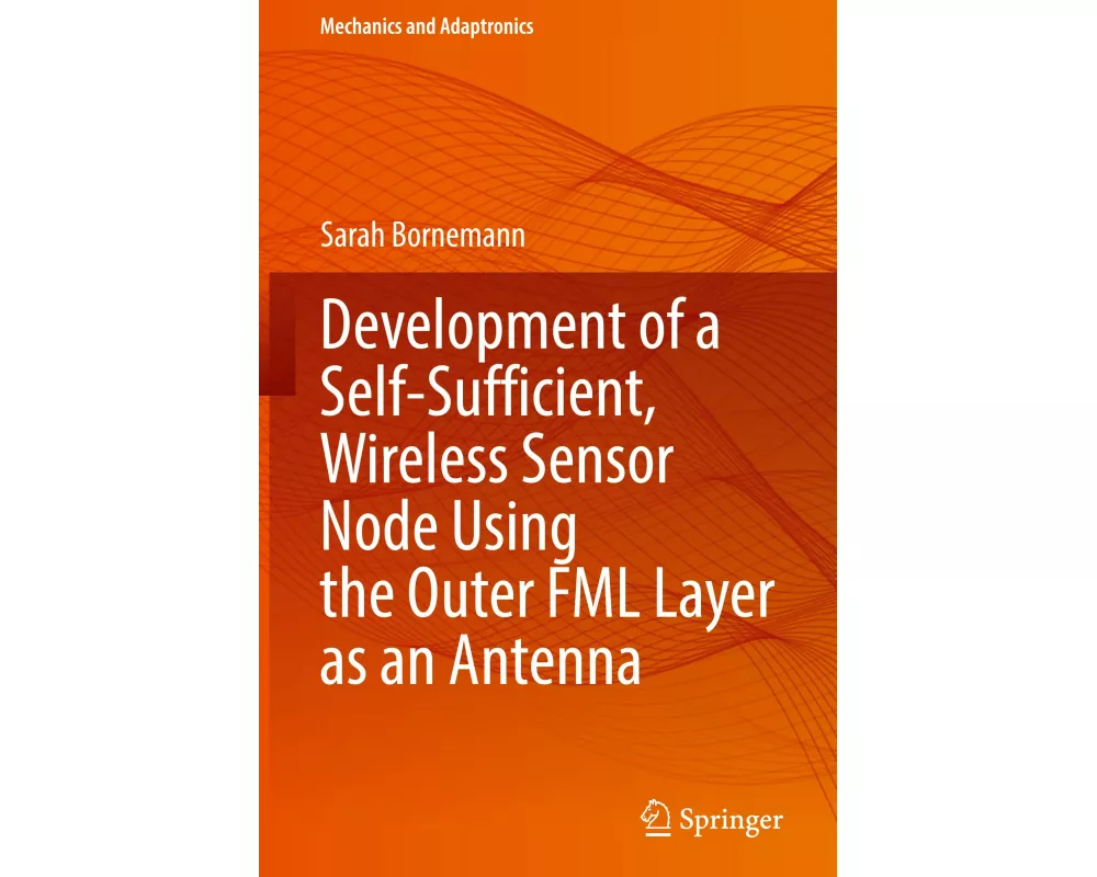 Development of a Self-Sufficient, Wireless Sensor Node Using the Outer FML Layer as an Antenna