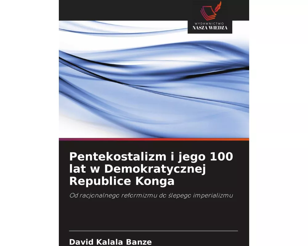 Pentekostalizm i jego 100 lat w Demokratycznej Republice Konga