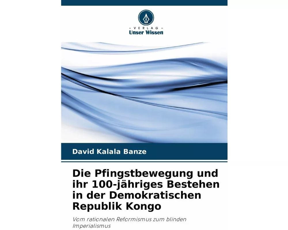 Die Pfingstbewegung und ihr 100-jähriges Bestehen in der Demokratischen Republik Kongo