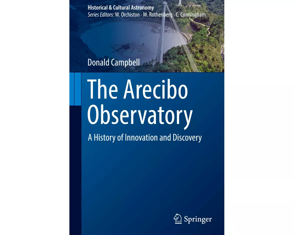 The Arecibo Observatory: A History of Innovation and Discovery