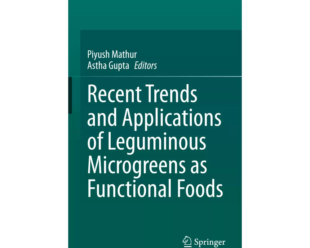 Recent Trends and Applications of Leguminous Microgreens as Functional Foods