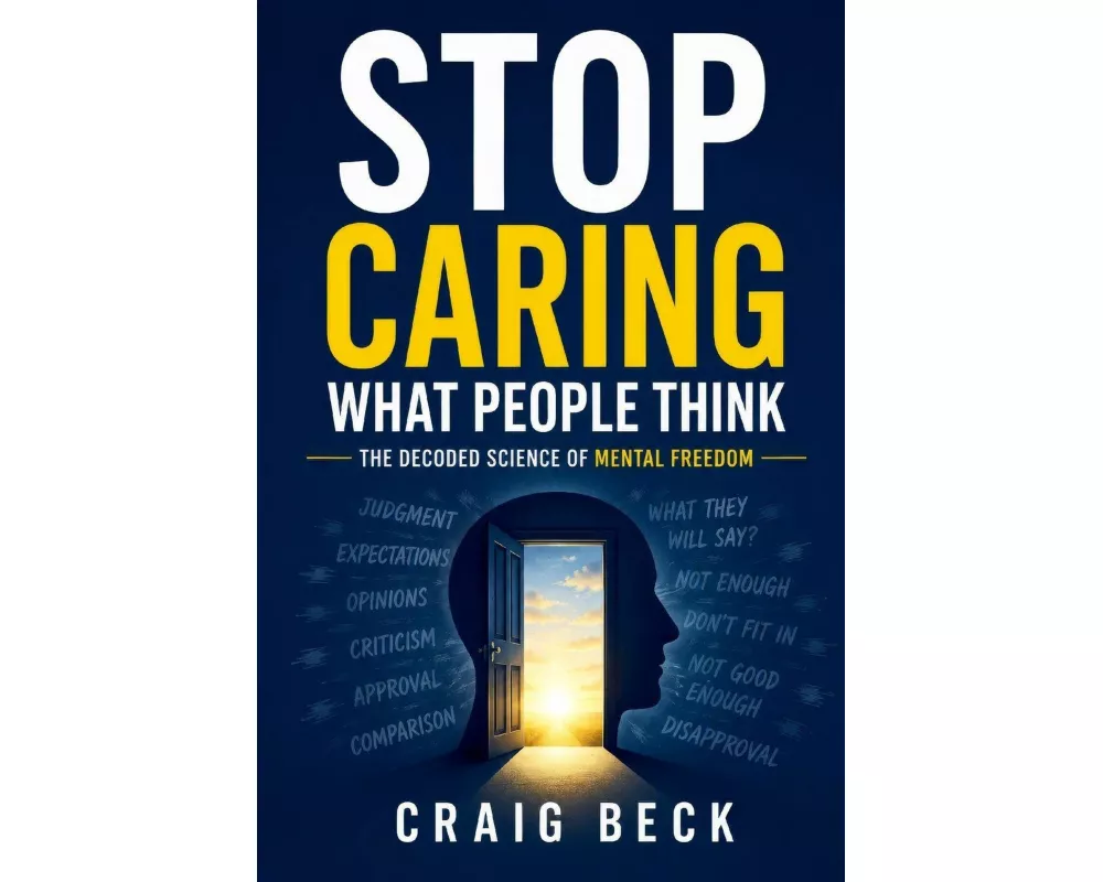 Stop Caring What People Think