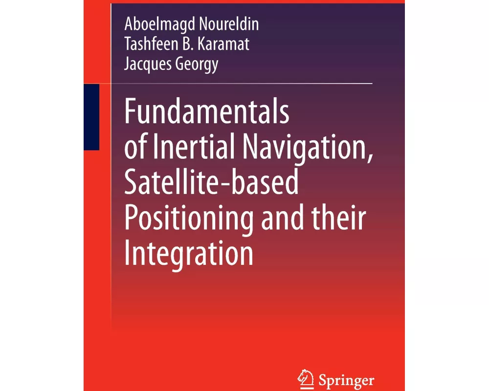 Fundamentals of Inertial Navigation, Satellite-based Positioning and their Integration