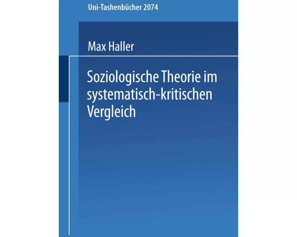 Soziologische Theorie im systematisch-kritischen Vergleich