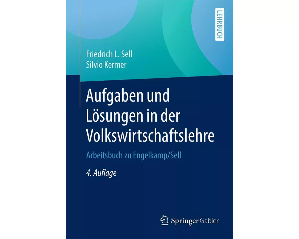 Aufgaben und Lösungen in der Volkswirtschaftslehre