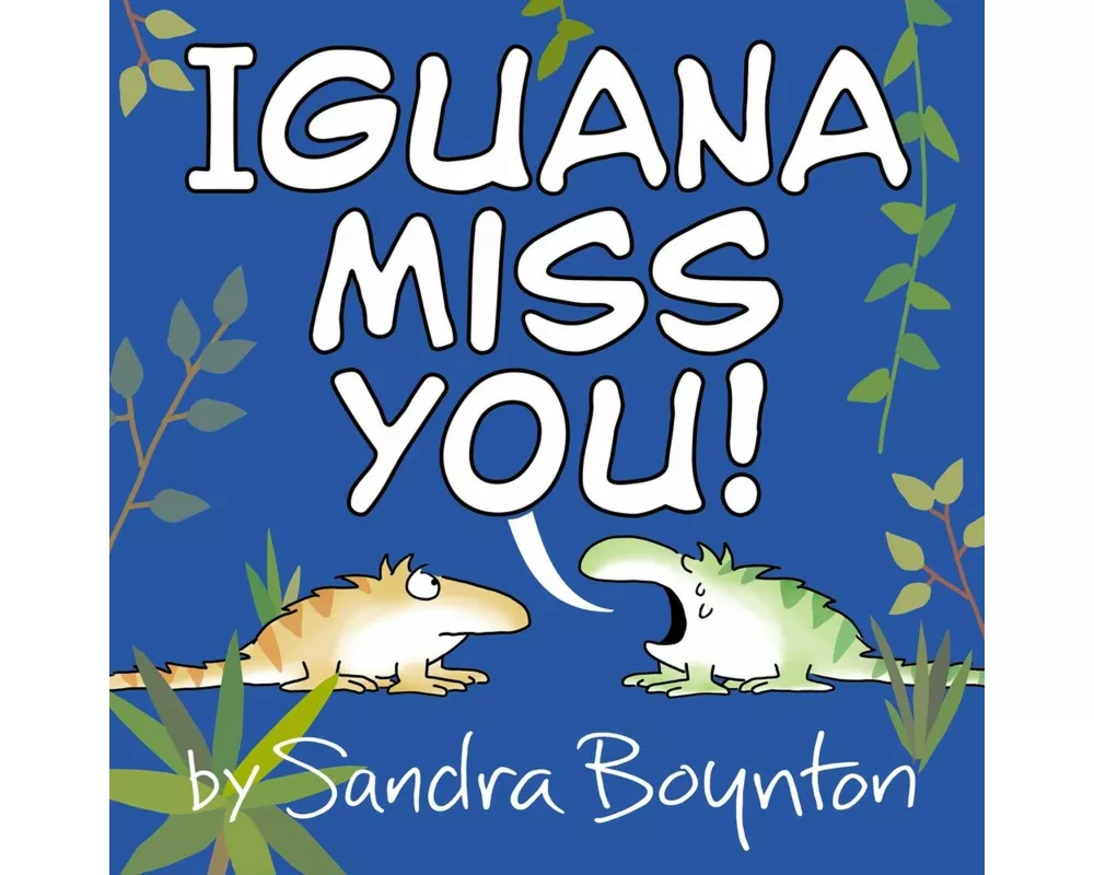 Iguana Miss You!