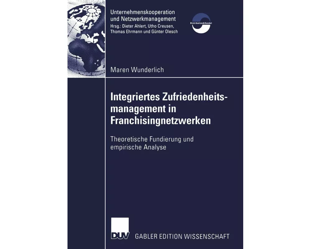 Integriertes Zufriedenheitsmanagement in Franchisingnetzwerken