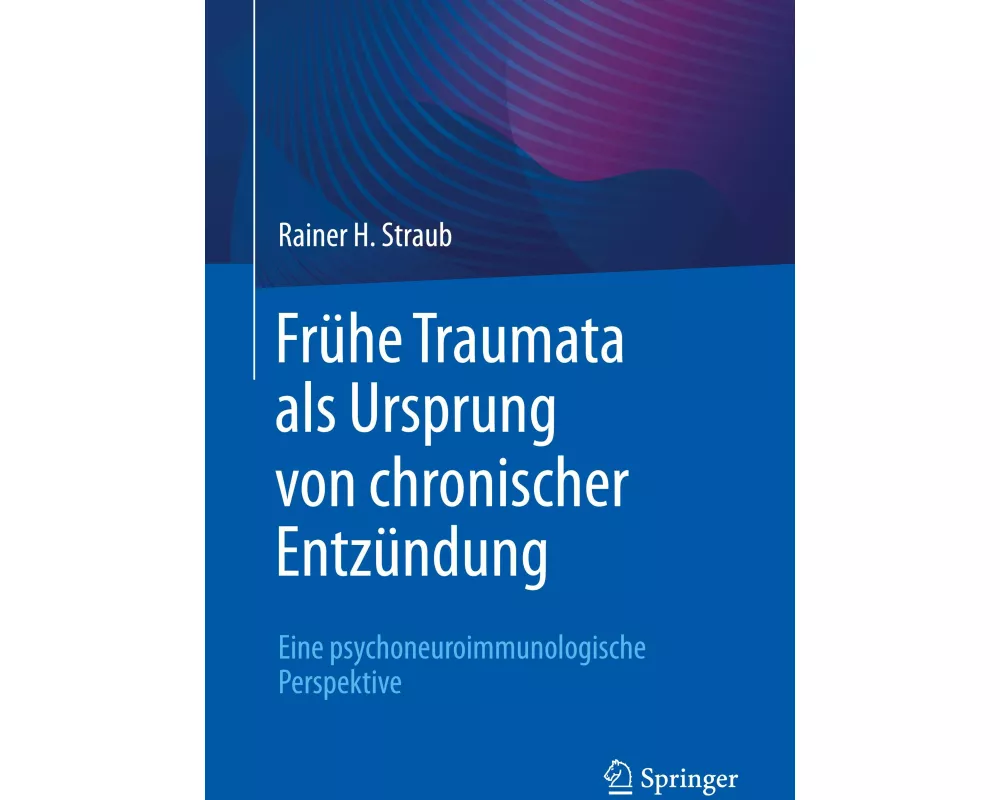 Frühe Traumata als Ursprung von chronischer Entzündung
