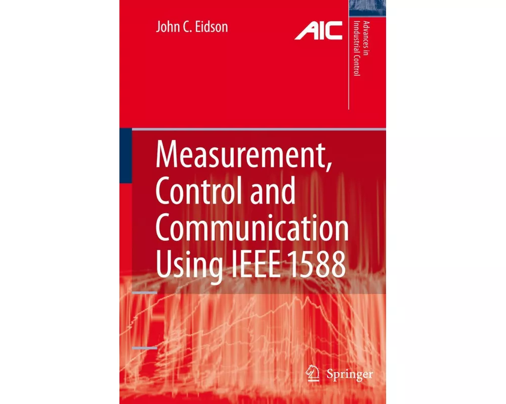 Measurement, Control, and Communication Using IEEE 1588