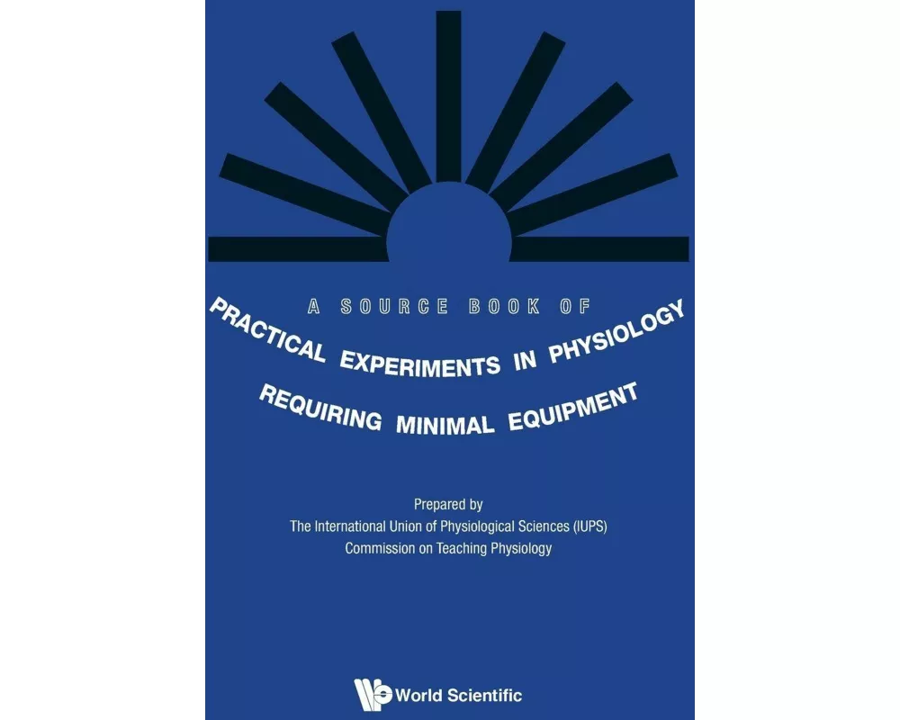 Source Book Of Practical Experiments In Physiology Requiring Minimal Equipment, A