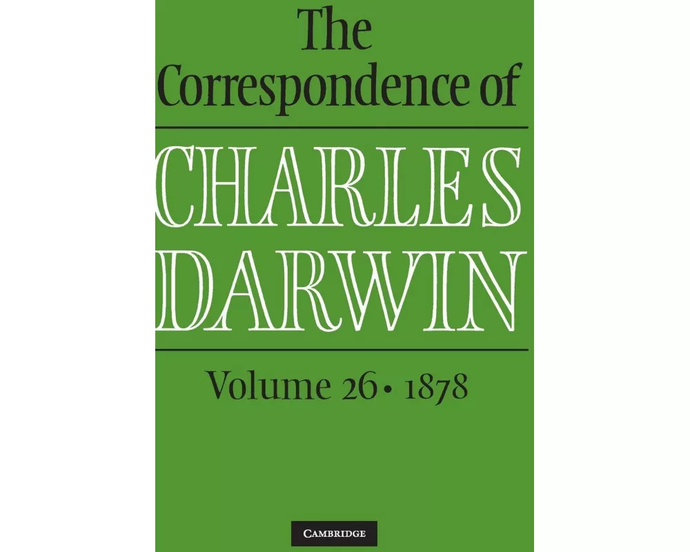 The Correspondence of Charles Darwin: Volume 26, 1878