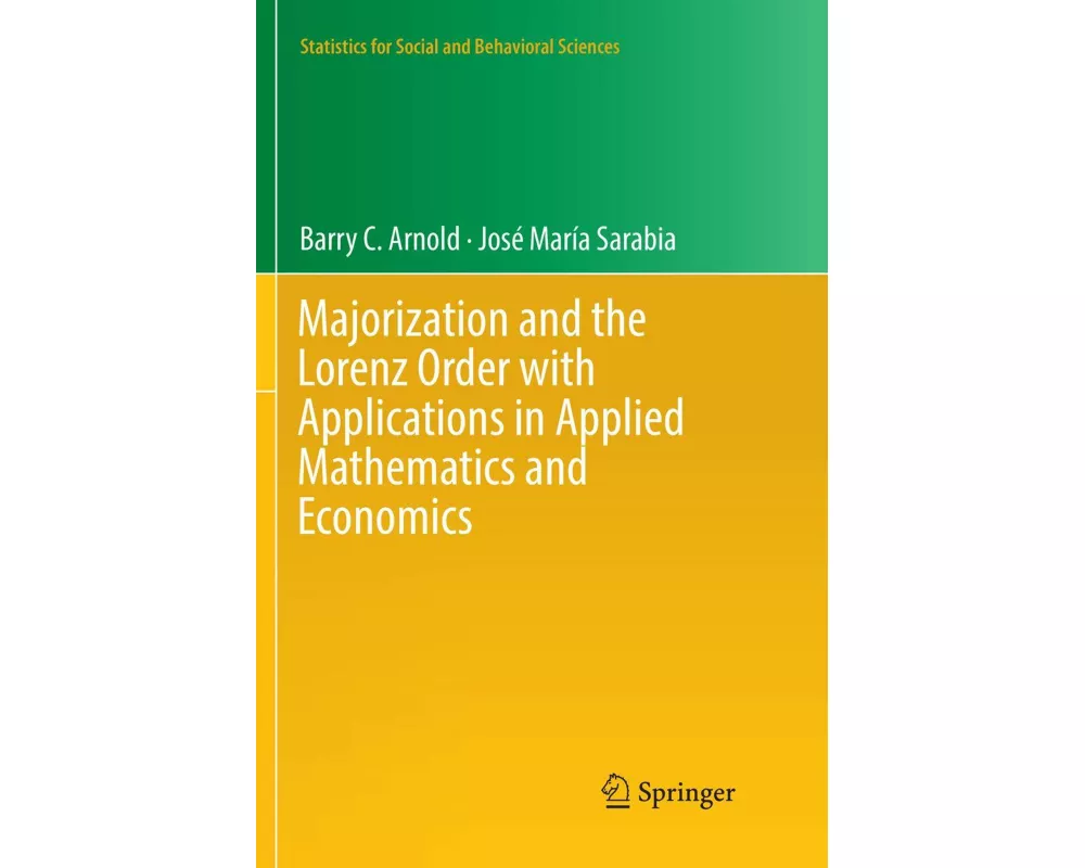 Majorization and the Lorenz Order with Applications in Applied Mathematics and Economics