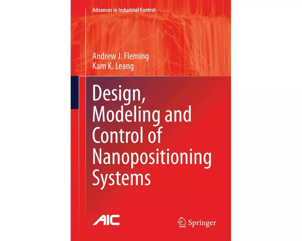 Design, Modeling and Control of Nanopositioning Systems