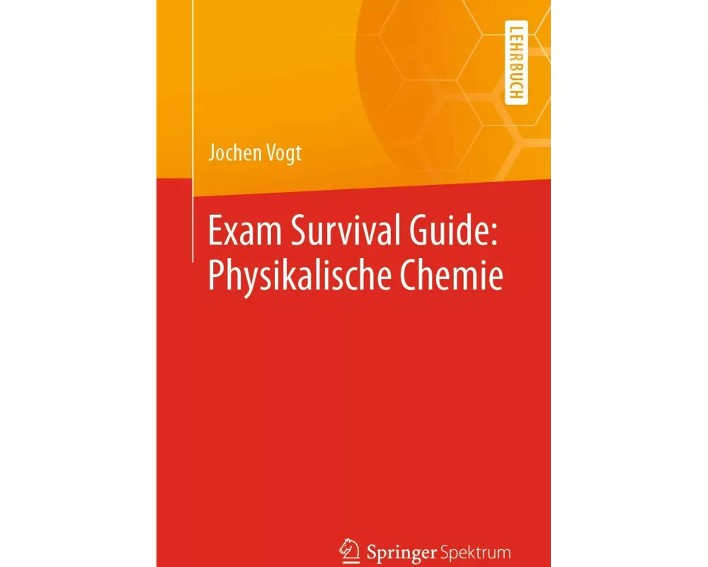 Exam Survival Guide: Physikalische Chemie