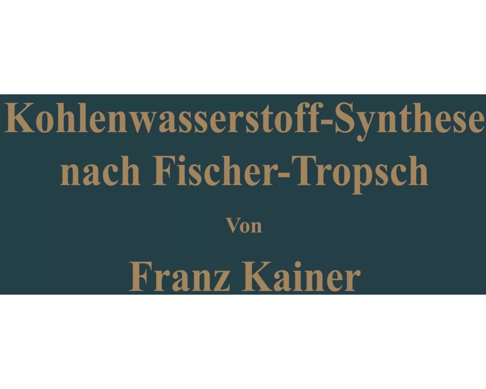 Die Kohlenwasserstoff-Synthese nach Fischer-Tropsch