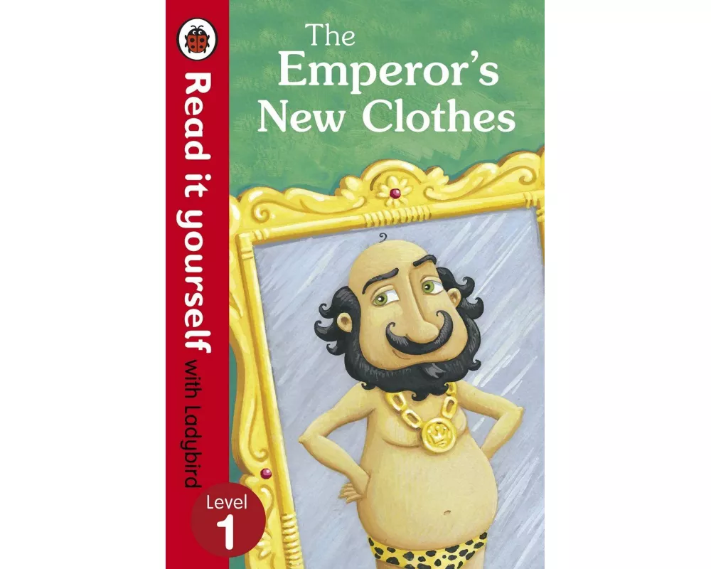 The Emperor's New Clothes - Read It Yourself with Ladybird