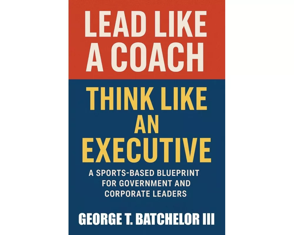Lead Like a Coach Think Like an Executive