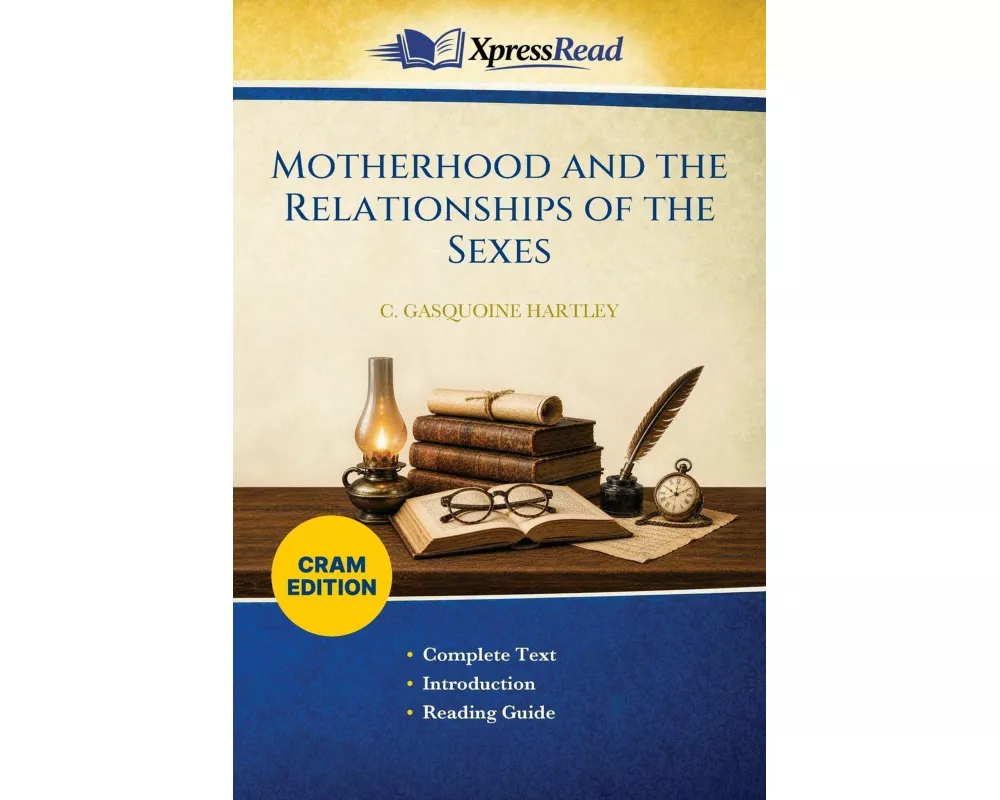 Motherhood and the Relationships of the Sexes (Cram Edition)