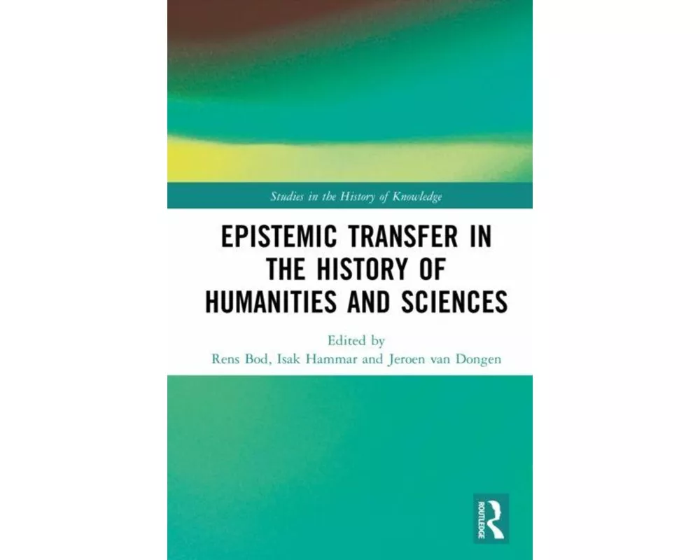 Epistemic Transfer in the History of the Humanities and Sciences