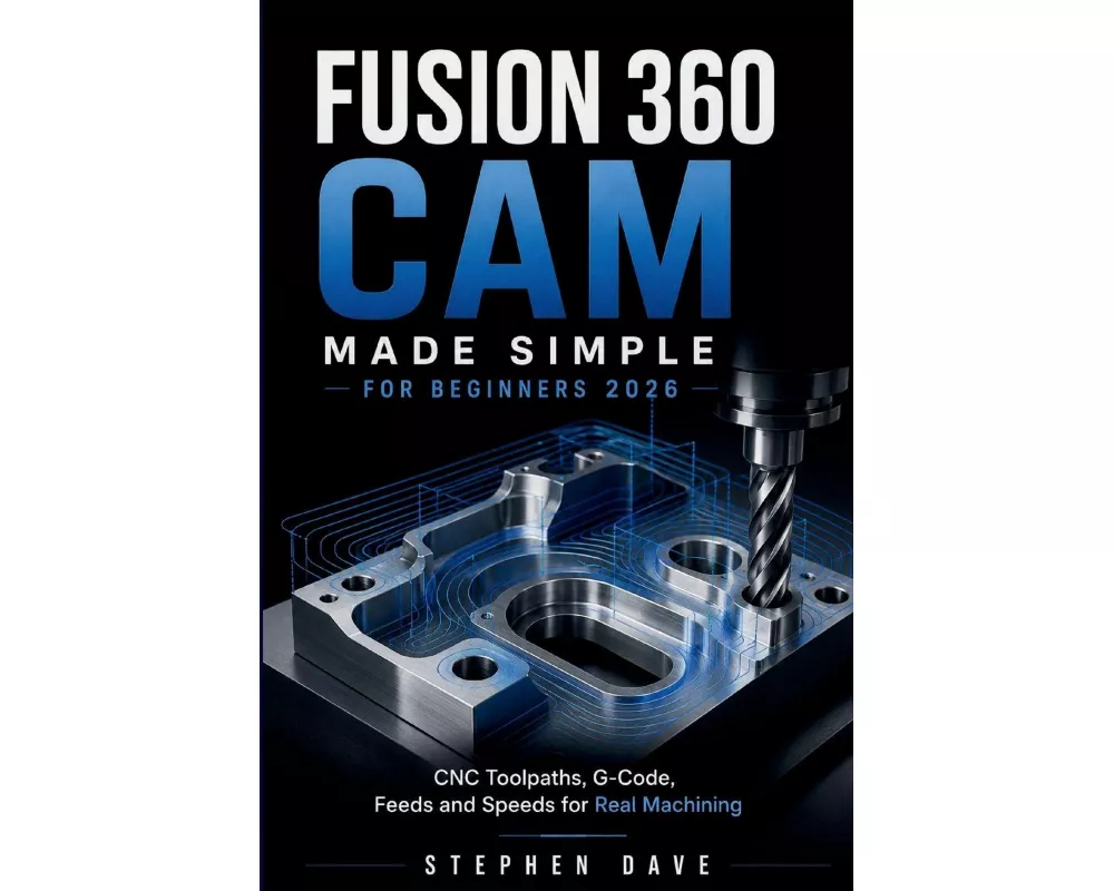 Fusion 360 Cam Made Simple For Beginners 2026