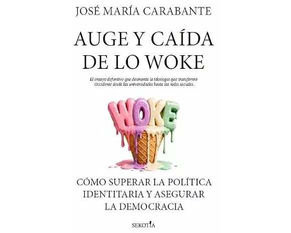 Auge Y Caida de Lo Woke