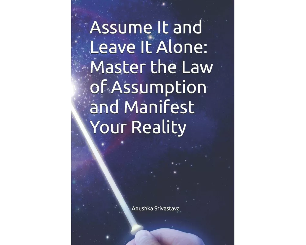 Assume It and Leave It Alone