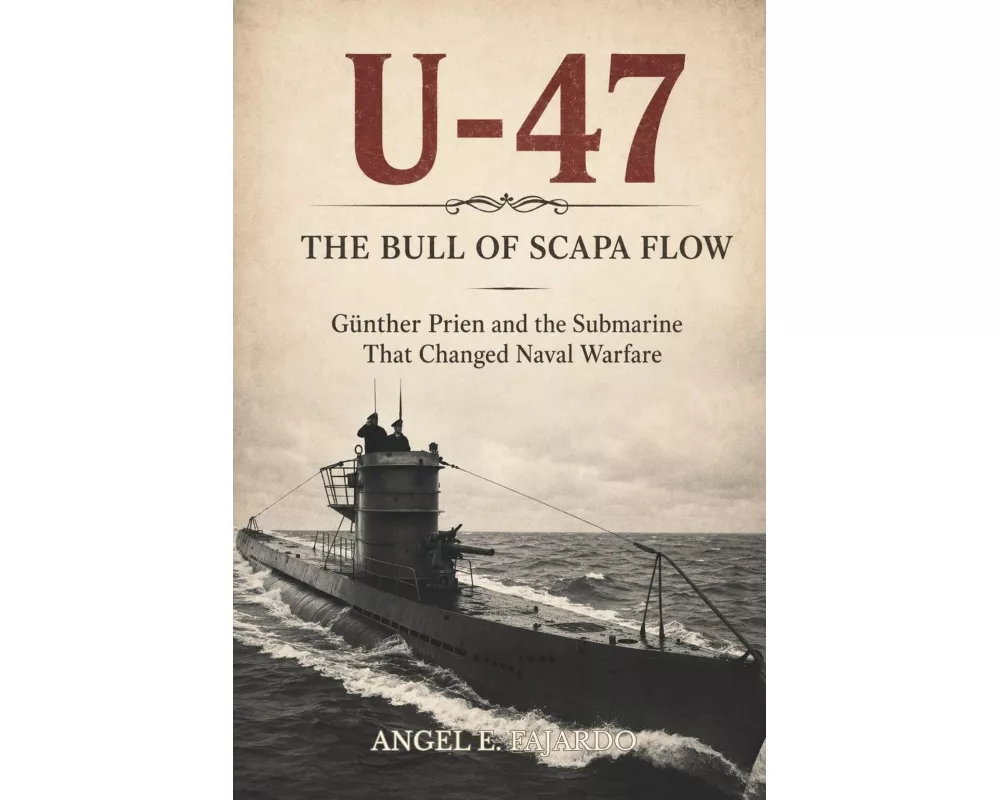 U-47 The Bull Of Scapa Flow