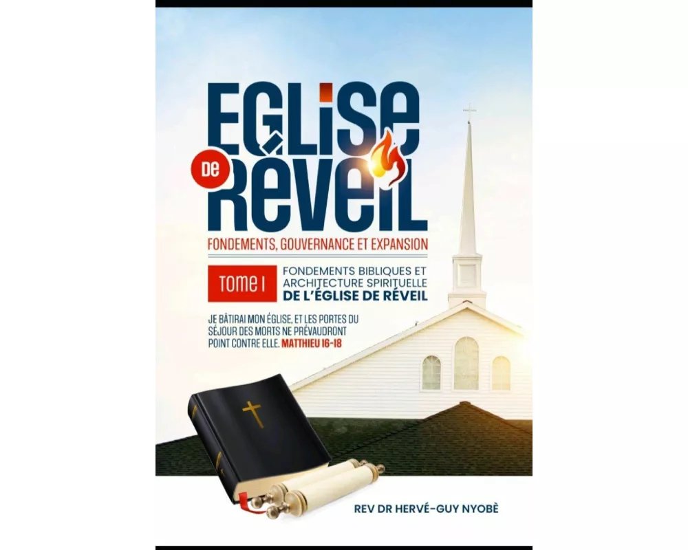 ÉGLISE DE RÉVEIL Fondements, gouvernance et expansion TOME 1