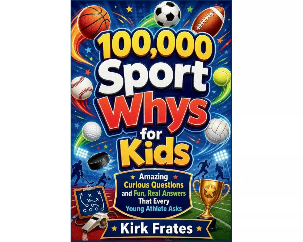 100,000 Sport whys for kids