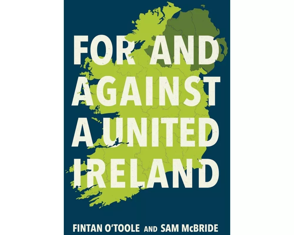 For and Against a United Ireland