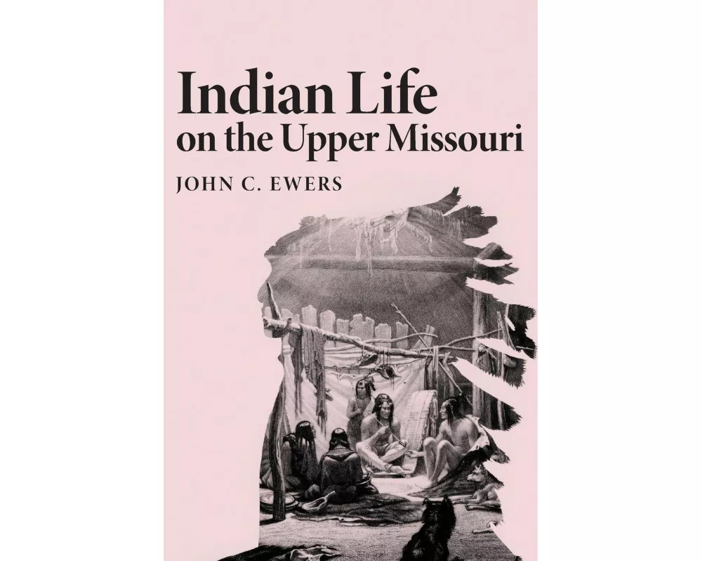 Indian Life On The Upper Missouri