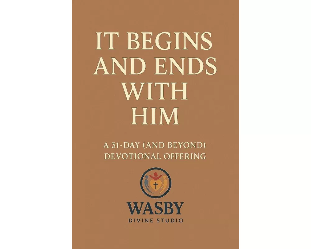It Begins and Ends With Him