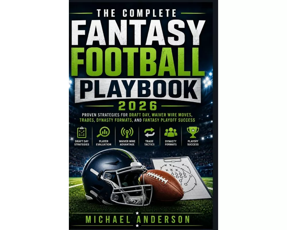 The Complete Fantasy Football Playbook 2026