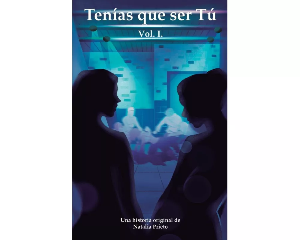 Tenías que ser Tú Vol. I