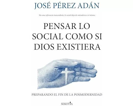 Pensar Lo Social Como Si Dios Existiera