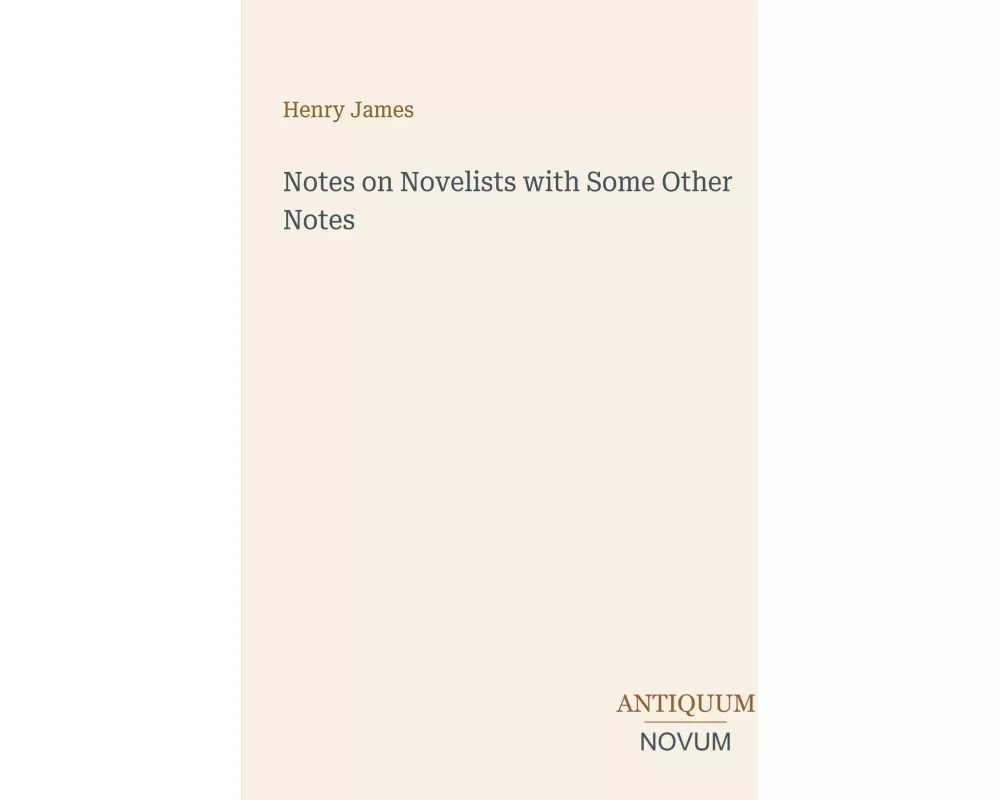Notes on Novelists with Some Other Notes