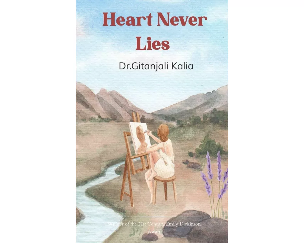Heart Never Lies An Anthology of Poems