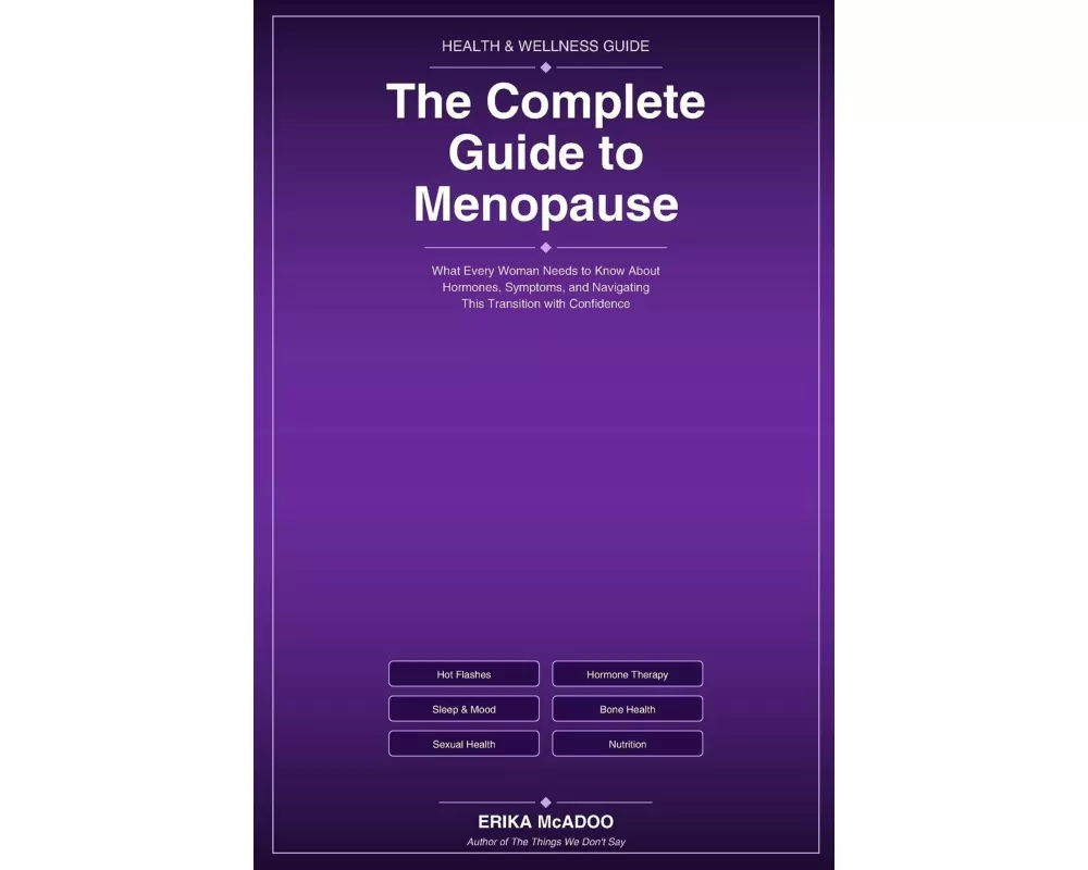 The Complete Guide to Menopause