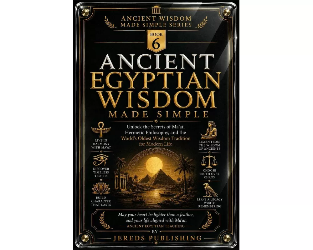 Ancient Egyptian Wisdom Made Simple